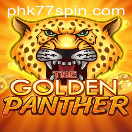 Exploring the Thrills of the New Game GOLDENPANTHER: A Deep Dive into PHK77